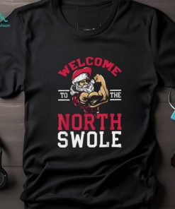 Perfect Funny Christmas Weightlifting Workout North Swole T Shirts