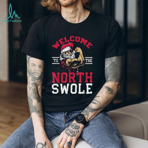 Perfect Funny Christmas Weightlifting Workout North Swole T Shirts