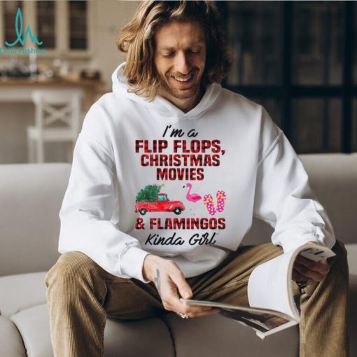 Perfect I’m A Flip Flops Christmas Movies & Flamingo Kinda Girl TShirt