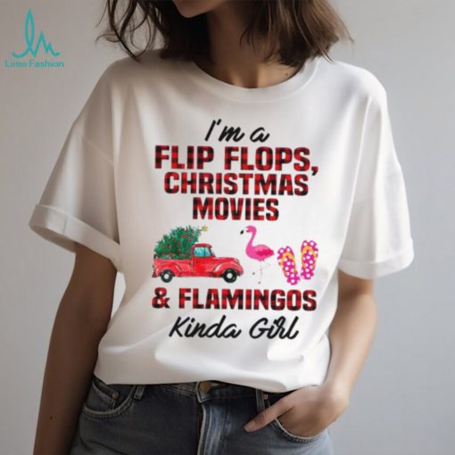 Perfect I’m A Flip Flops Christmas Movies & Flamingo Kinda Girl TShirt