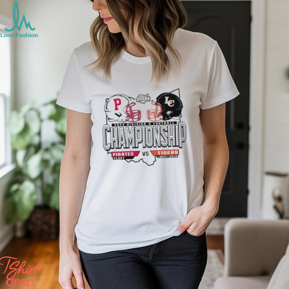 Perry Pirates vs Liberty Center Tigers 2023 Division V Football Championship T Shirt Perry Pirates vs Liberty Center Tigers 2023 Division V Football Championship T Shirt