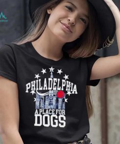 Philadelphia 76ers a place for dogs shirt