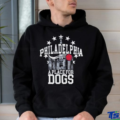 Philadelphia A Place For Dogs T shirt