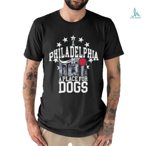 Philadelphia A Place For Dogs T shirt