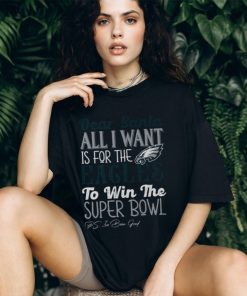 Philadelphia Eagles All I Want To Win The Super BOWL T Shirt, hoodie, sweater, long sleeve and tank top Philadelphia Eagles All I Want To Win The Super BOWL T Shirt