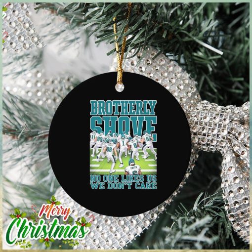 Philadelphia Eagles Brotherly Shove No One Likes Us We Don’t Care Ornament