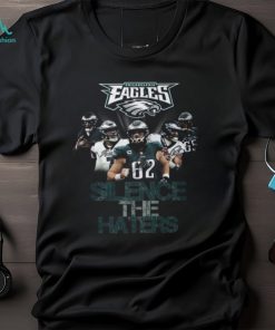 Philadelphia Eagles Silence The Haters T Shirt