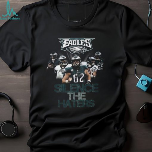 Philadelphia Eagles Silence The Haters T Shirt