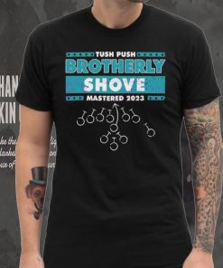 Philadelphia Eagles Tush Push Brotherly Shove Mastered 2023 vintage t shirt