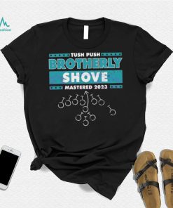 Philadelphia Eagles Tush Push Brotherly Shove Mastered 2023 vintage t shirt