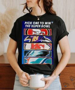 Pick One Team To Win The Super Bowl Nfl T shirt