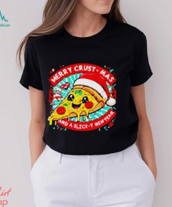 Pizza merry crust mas and a slice y new year shirt