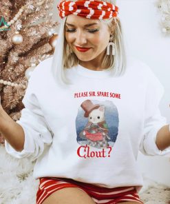 Please Sir Spare Some Clout Funny Shirt