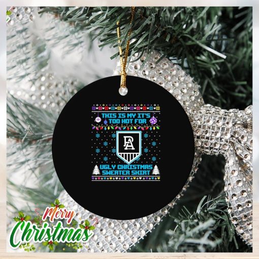 Port Adelaide This is my it’s too hot for Christmas Ornament