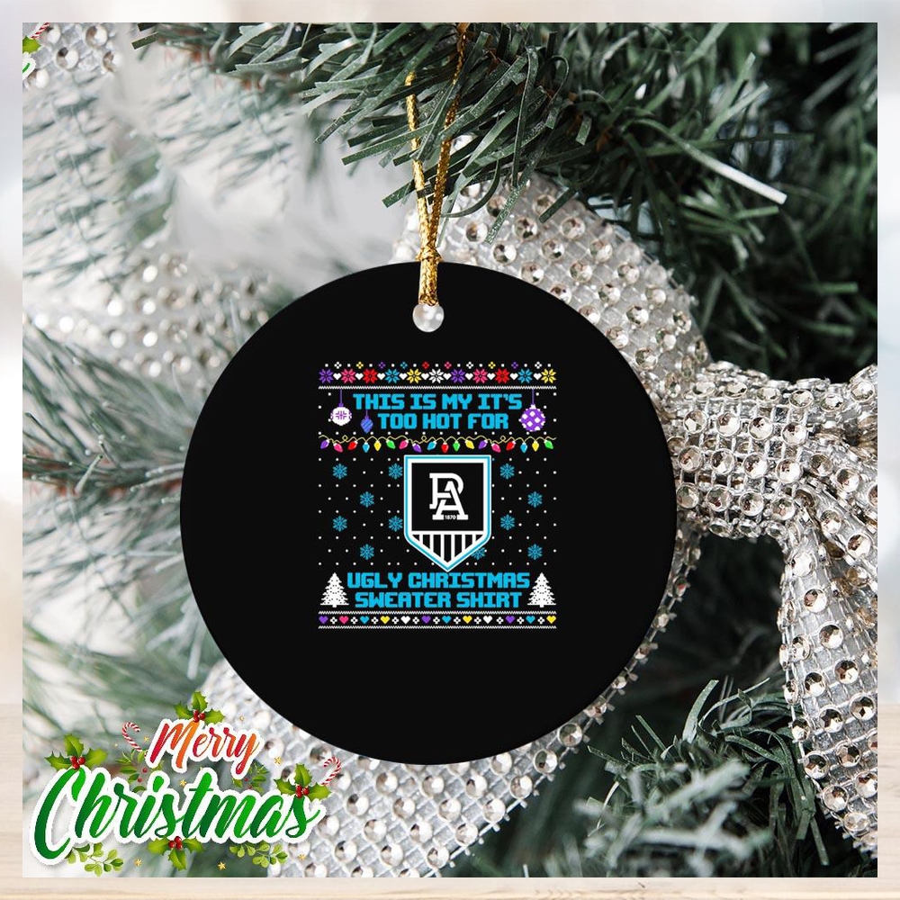 Port Adelaide This is my it’s too hot for Christmas Ornament Port Adelaide This is my it’s too hot for Christmas Ornament