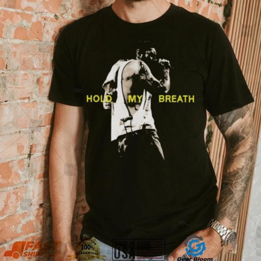 Post Malone Merch Hold My Breath Shirt