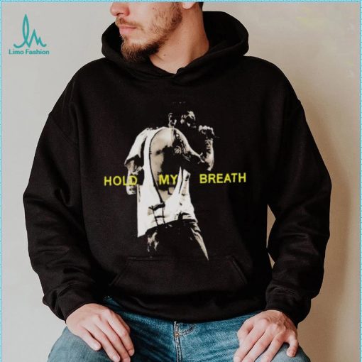 Post Malone Merch Hold My Breath Shirt