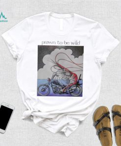 Prawn to be wild shrimp riding motorbike shirt