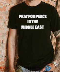 Pray for peace in the middle east shirt
