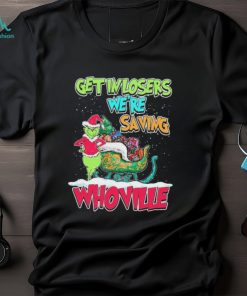 Pretty Grinch Get In Losers Were Saving Whoville Merry Christmas Shirt