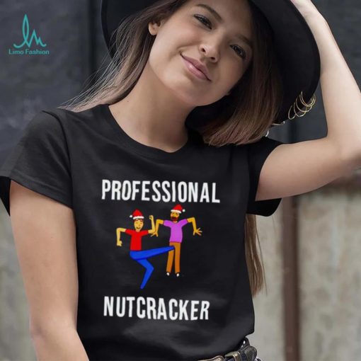 Professional Nutcracker shirt