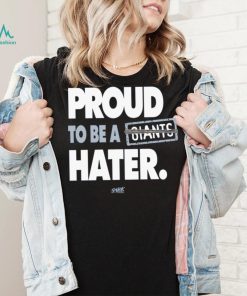 Proud to be a Giants Hater Shirt