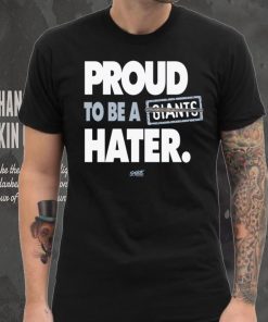 Proud to be a Giants Hater Shirt