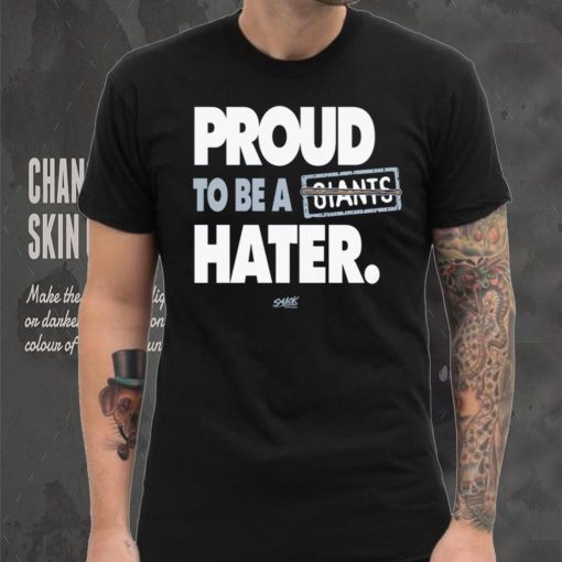 Proud to be a Giants Hater Shirt