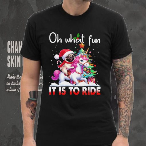 Pug riding Unicorn oh what fun it is to ride Xmas shirt