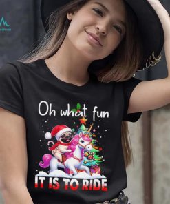 Pug riding Unicorn oh what fun it is to ride Xmas shirt