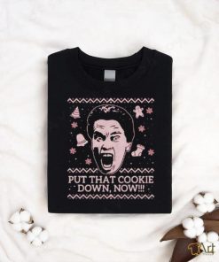Put That Cookie Down Ugly Christmas Shirt