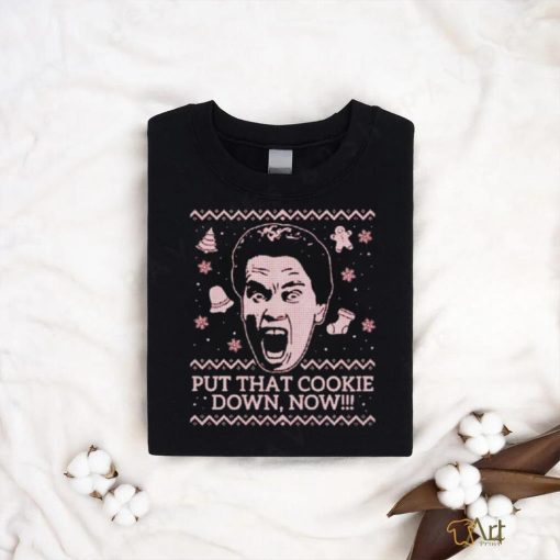 Put That Cookie Down Ugly Christmas Shirt