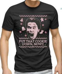 Put That Cookie Down Ugly Christmas Shirt