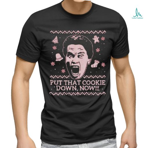 Put That Cookie Down Ugly Christmas Shirt