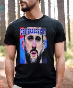 Quality Cowboys Fans Roast Nick Sirianni with Cry Eagles Cry T Shirt