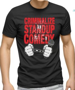 Quality Criminalize Stand up Comedy Shirt, hoodie, sweater, long sleeve and tank top Quality Criminalize Stand up Comedy Shirt