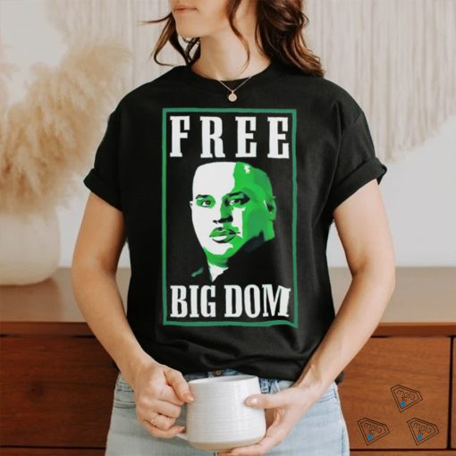 Quality Free Big Dom Shirt