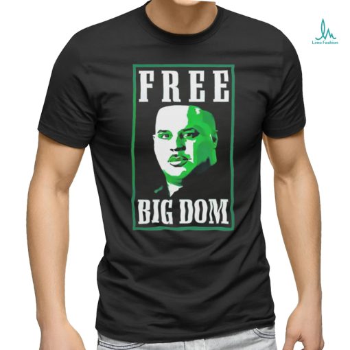 Quality Free Big Dom Shirt
