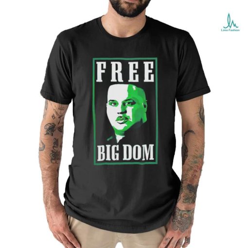 Quality Free Big Dom Shirt