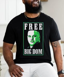 Quality Free Big Dom Shirt
