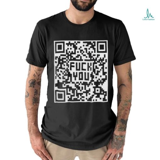 Quality Fuck You QR Code Shirt