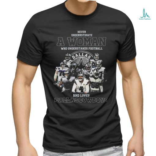 Quality Never Understimate A Woman Who Understands Football And Loves Cowboys Shirt