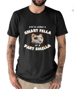 Quality Smart Fella Or Fart Smella Shirt