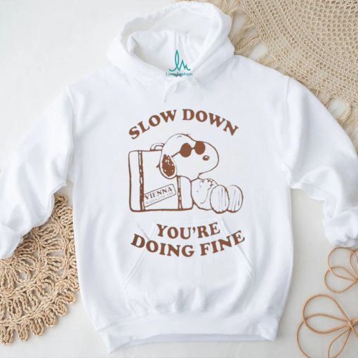 Quality Snoopy Slow Down You’re Doing Fine Vienna Waits For You Shirt