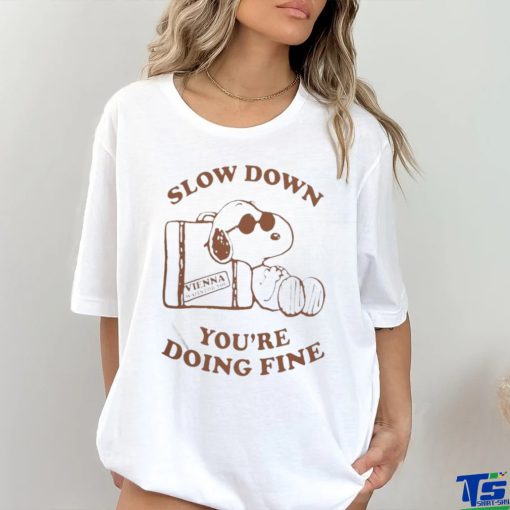 Quality Snoopy Slow Down You’re Doing Fine Vienna Waits For You Shirt