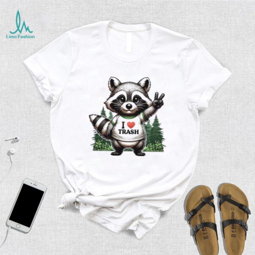 Raccoon I love trash T shirt