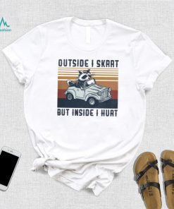 Raccoon riding car outside I skrrt but inside I hurt vintage shirt