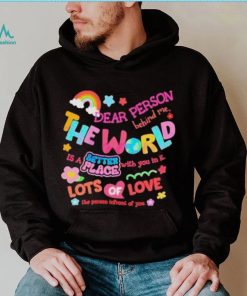 Rainbow Dear Person Behind Me The World Shirt