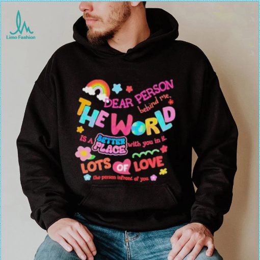 Rainbow Dear Person Behind Me The World Shirt