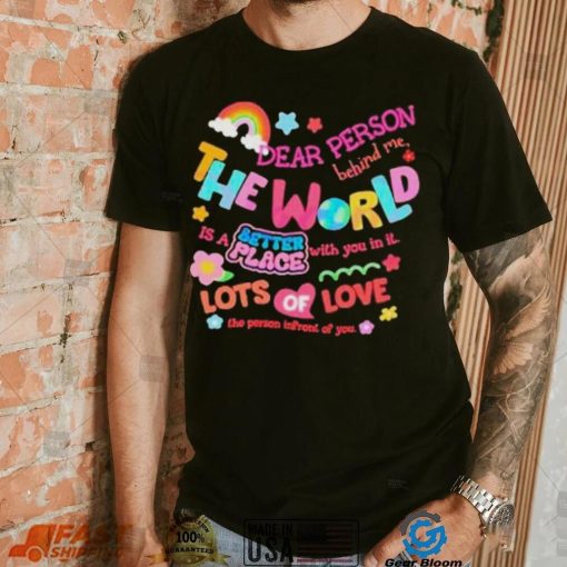 Rainbow Dear Person Behind Me The World Shirt